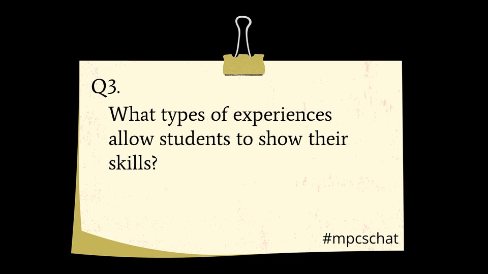 What types of experiences allow students to show their skills?
#mpcschat