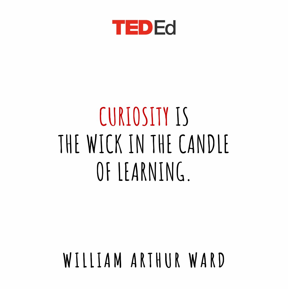 Curiosity is one of the driving forces of learning.