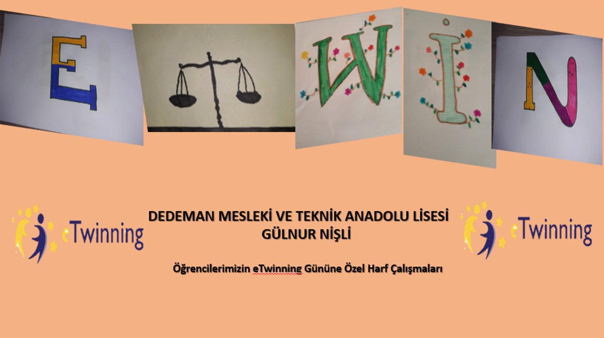 Gülnur NİŞLİ/Dedeman Mesleki ve Teknik Anadolu Lisesi
eTwinning gününe özel öğrencilerimizin harf çalışması