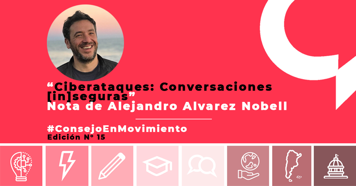 "Ciberataques:Conversaciones [in] seguras", nota de <a href="/AlvarezNobell/">Alejandro Álvarez Nobell</a> para la edición N° 15 de #ConsejoEnMovimiento, el newsletter del #ConsejoPR
Mirá la última edición: bit.ly/3eP2CON

Suscribite en el siguiente link: bit.ly/3e9VABp

#SociosDelSocio