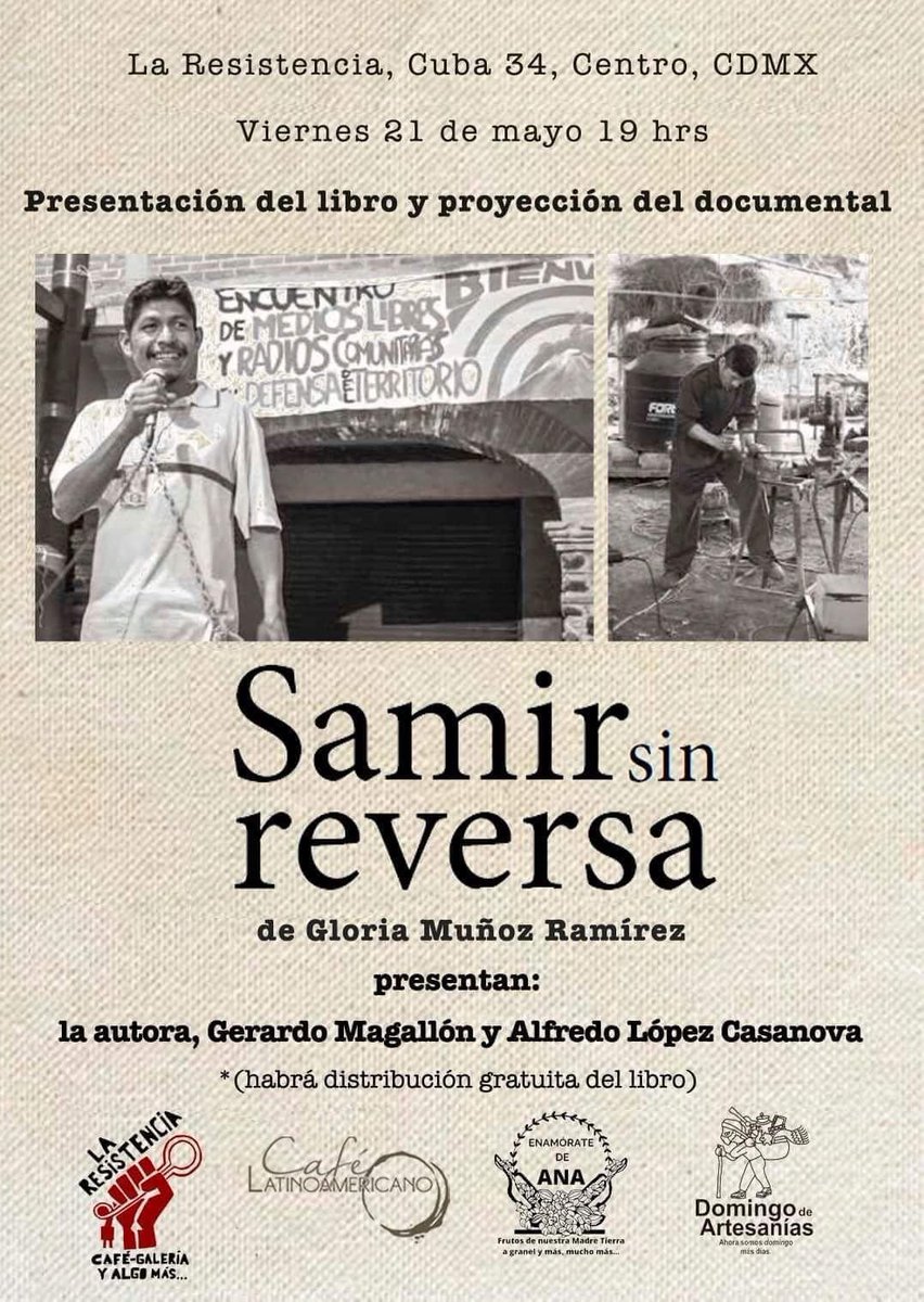 #DesAgenda Presentación de 

SAMIR SIN REVERSA
Libro y documental sobre la vida del defensor nahua Samir Flores Soberanes

21 de mayo | 19 horas | Café La Resistencia

Habrá distribuición gratuita del libro

¡No te la pierdas!

 bit.ly/3eZBA7H