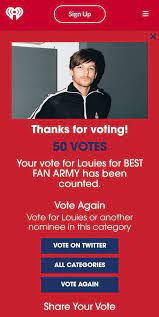 town_midnight's tweet photo. LOUIES THANK YOU FOR VOTING BUT IF WE EACH VOTE TWENTY TIMES ON THE WEBSITE WE WIN THAT EASY SO GO BEFORE IT'S TOO LATE
LOUIES SUPREMACY
LOUIES FINISHING STRONG
PROUD OF LOUIS TOMLINSON
I vote #Louies for #BestFanArmy at the #iHeartAwards https://t.co/r3PQk1dIOZ