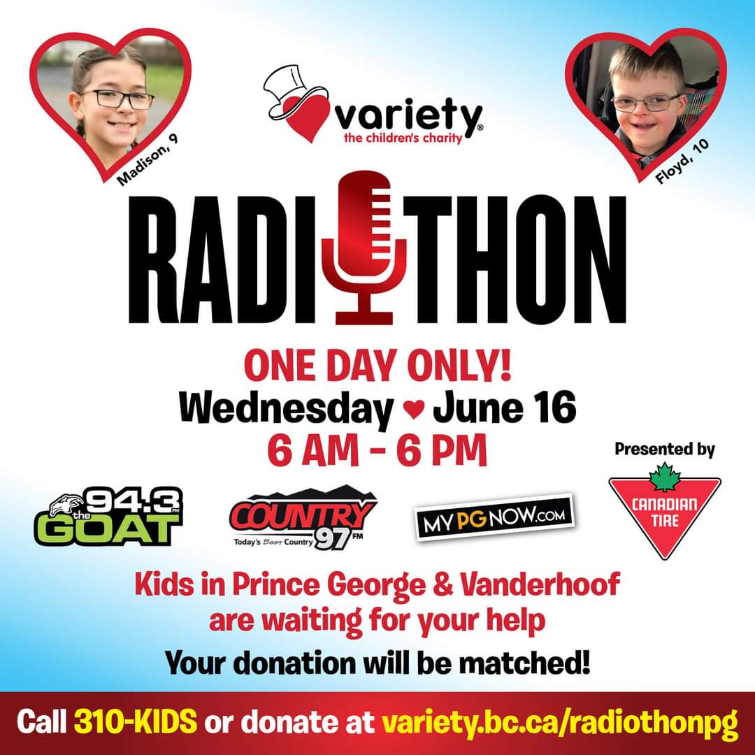 The Variety Prince George-Vanderhoof Radiothon will return for 1 DAY ONLY on June 16! Your donation will be MATCHED during the entire 12-hour broadcast! So be sure to tune in and help us say YES! to kids with special needs in Prince George, Vanderhoof &amp; surrounding areas.