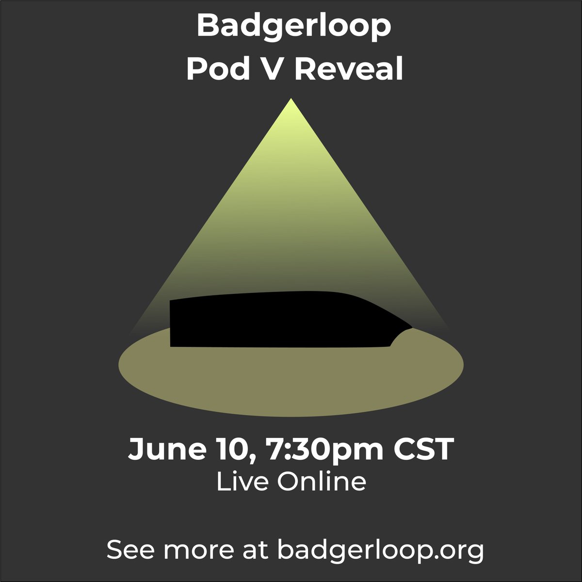 Save the date! Badgerloop reveal is live online on June 10th. Visit badgerloop.org to learn more.