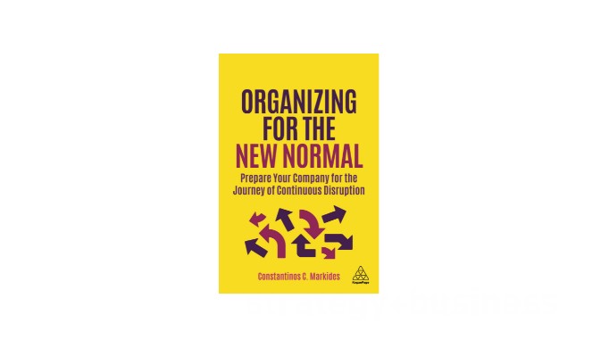New📚excerpt from “Organizing for the New Normal”: @LBS professor Constantinos Markides on how to prepare your company for the journey of continuous disruption. sb.stratbz.to/NewNorm @KoganPage #strategy
