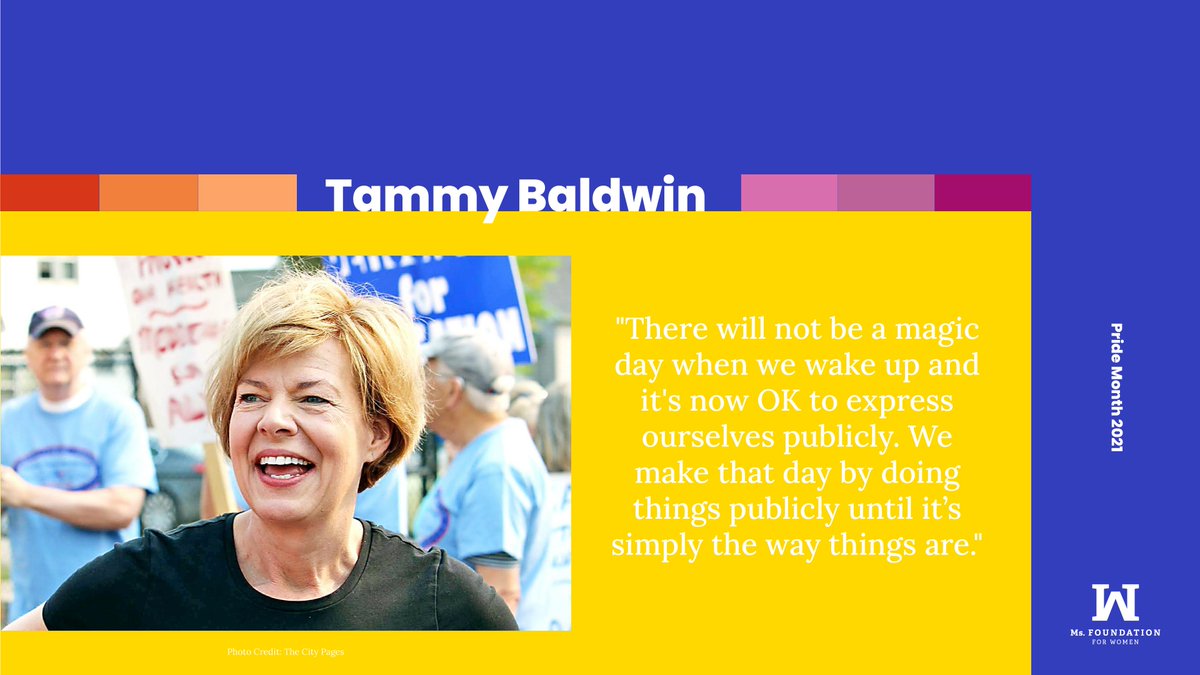 msfoundation's tweet photo. "There will not be a magic day when we wake up and it's now OK to express ourselves publicly. We make that day by doing things publicly until it’s simply the way things are." - @TammyBaldwin #PrideMonth2021 #pPride https://t.co/A9cUG4xJps