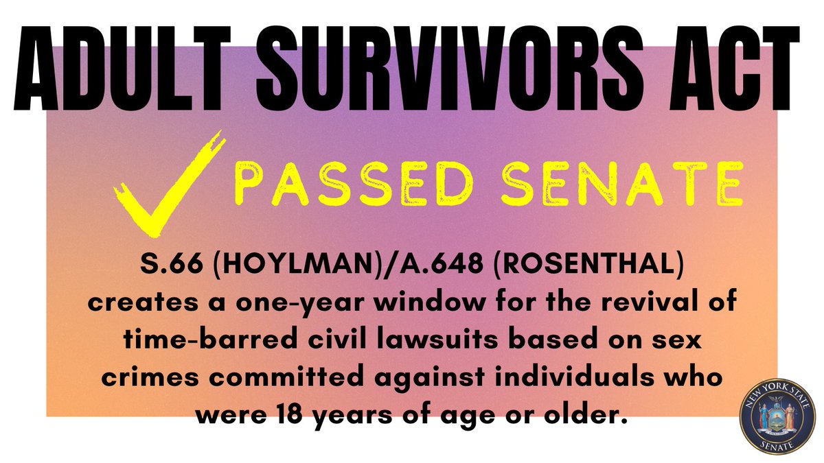 BREAKING: The <a href="/NYSenate/">New York State Senate</a> passed the Adult Survivors Act I carry with <a href="/LindaBRosenthal/">Linda B. Rosenthal “the #OriginalRosenthal”</a>.

Adult survivors of serial sexual assaulters like Harvey Weinstein, Jeffrey Epstein &amp; Robert Hadden have been shut out of our courthouses by inadequate statutes of limitations. 

That ends now.