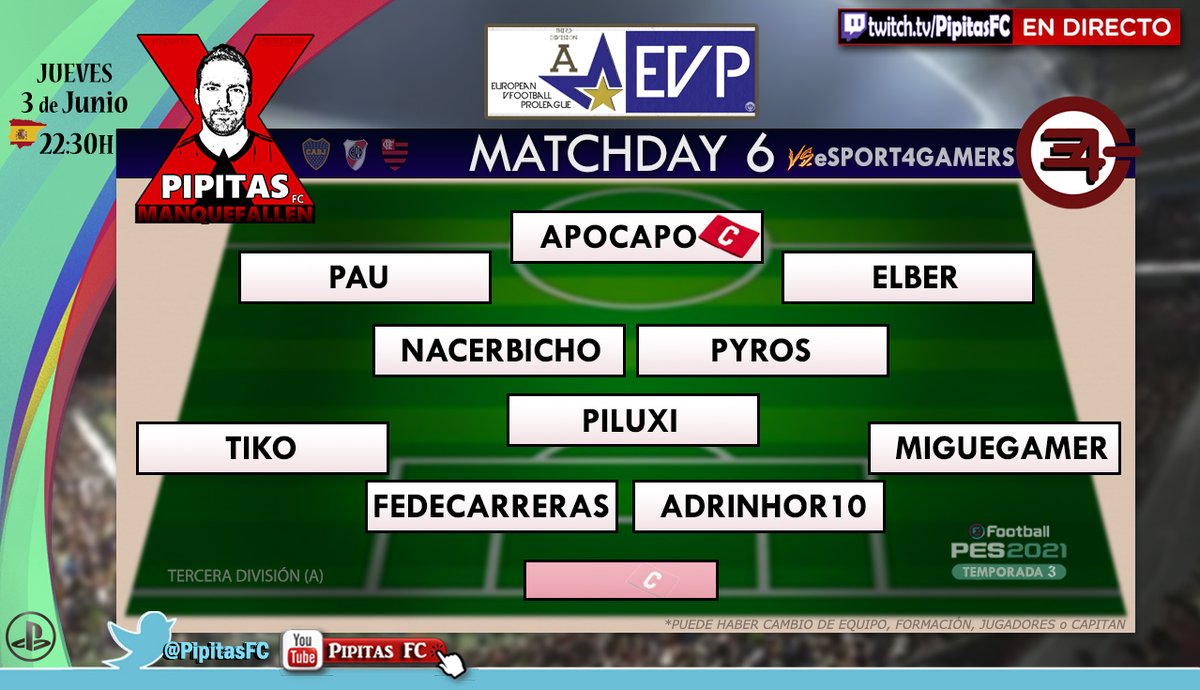 #eFootballPES2021 #10v10 | <a href="/officialpes/">officialPES - Inactive</a> @PESlatam
 
🏆 <a href="/evp_eu/">European vFootball ProLeague</a> 
📅 Matchday 6 | Tercera División (A)
<a href="/PipitasFC/">Pipitas FC❌</a> 🆚 <a href="/Esports4gamers/">Esports4gamers</a> 

🔴En Directo, desde las 22:30h🇪🇸
👉twitch.tv/apocapo

Nuestra alineación de esta noche👇