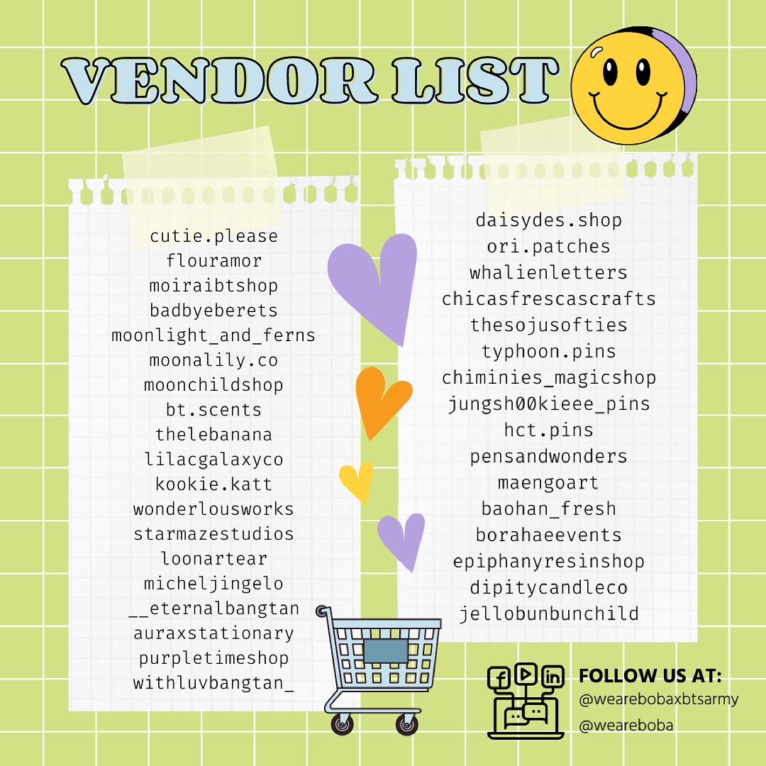 Our vendor list is finally here! Come by to support these amazing ARMY creators🤩💜

<a href="/chicasfresascr1/">chicasfresascrafts</a> <a href="/badbyeberets/">michi ★</a> <a href="/moiraibtshop/">annieversarymom ⁷</a> <a href="/LilacGalaxyCo/">Lilac Galaxy Co ✨</a> <a href="/chiminiemagcshp/">𝐶ℎ𝑖𝑚𝑖𝑛𝑖𝑒’𝑠 𝑀𝑎𝑔𝑖𝑐 𝑆ℎ𝑜𝑝</a> <a href="/thesojusofties/">sojuuuu softies⁷ #BLM</a> <a href="/jungsh00kieee/">ᴮᴱ jungshookieee pins ⁷🧈</a> <a href="/pensandwonders/">pens + wonders</a> <a href="/baohan_fresh/">baonyang 🐱🍊 AILA 6305</a> <a href="/BorahaeEvents/">BORAHAE EVENTS!ᴮᴱ ☆ BTS Cupsleeve Events</a> <a href="/epiphanyresin/">kaitlyn🌺</a> @thelebanana <a href="/MoonalilyCo/">ᴮᴱMoonalily Co. ⁷</a>