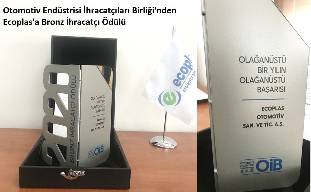 Otomotiv Endüstrisi İhracatçıları Birliği'nden Ecoplas'a Bronz İhracatçı Ödülü.
Emeği geçen tüm çalışanlarımıza teşekkürler.