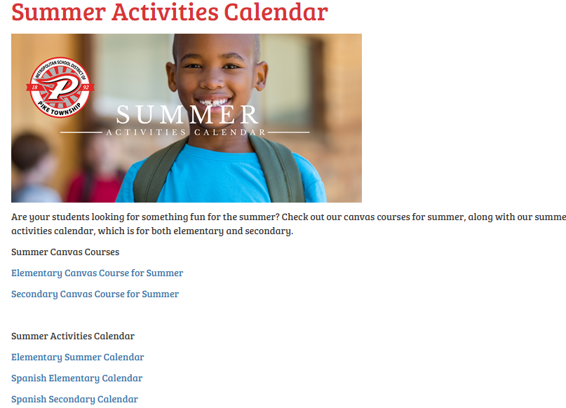 Be sure to access the <a href="/PikeSchools/">Pike Twnshp Schools</a> summer activity calendars for students to complete throughout the summer at pike.k12.in.us