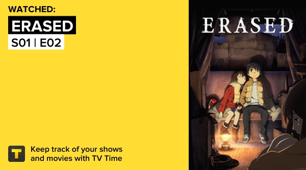 I've just watched episode S01 | E02 of ERASED! tvtime.com/r/1ONnm #tvtime