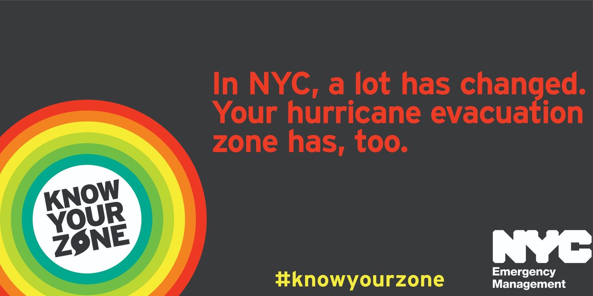 Know Your Zone graphic. Know Your Zone multi-color shield is placed on the lower left-hand corner. #knowyourzone is on the middle bottom of the image. NYC Emergency Management logo on the lower right-hand corner. Large, bold text reads, "In NYC, a lot has changed. Your hurricane evacuation zone has, too."
