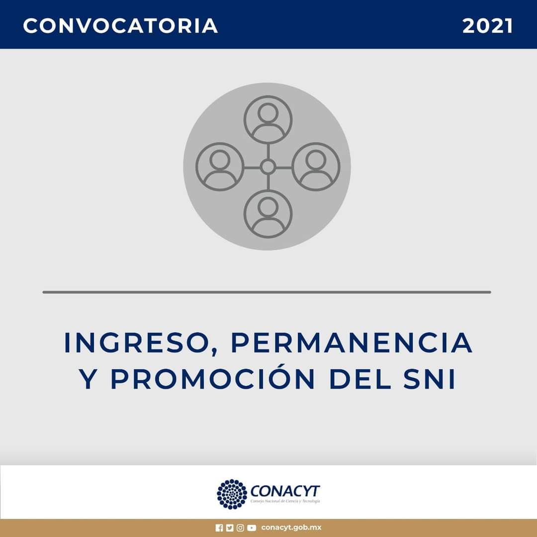 Convocatoria | Consulta las bases de la Convocatoria 2021 para Ingreso, Permanencia o Promoción del Sistema Nacional de Investigadores #SNI. 
bit.ly/3p5GZgG