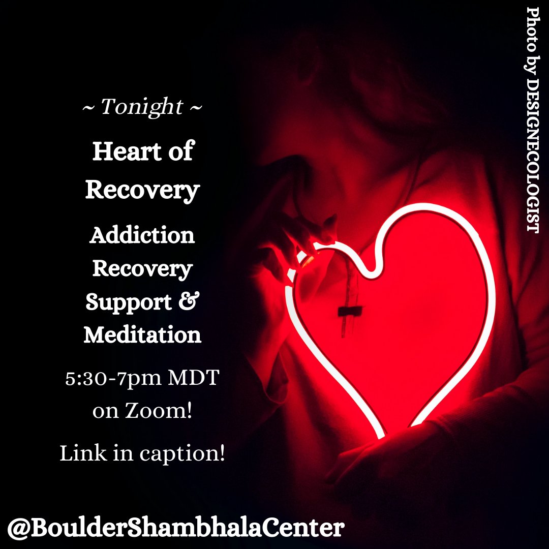 ❤️ Looking for community for addiction recovery support and meditation? ❤️

Join us for Heart of Recovery tonight (or any Tuesday) on Zoom from 5:30-7pm (MDT)! Offering is free and all are welcome!

INFO: boulder.shambhala.org/program-detail…

#bouldershambhalacenter #addictionrecovery