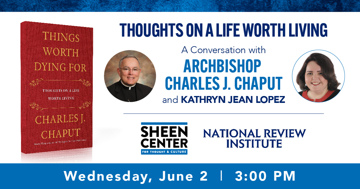 SheenCenter's tweet photo. Don't miss our Sheen Talks conversation today at 3PM EST. Archbishop Charles J. Chaput and @kathrynlopez on Thoughts on A Life Worth Living https://t.co/8eZyGJk5l4 #SheenTalks https://t.co/PH33lsOlC2