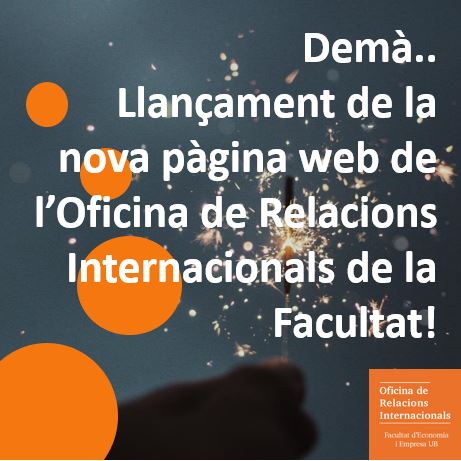 📢Estigueu ben atents i atentes!! Demà estrenem nova pàgina web de l'Oficina de Relacions Internacionals!😀👏<a href="/UBFacEcoiEmpres/">Facultat d'Economia i Empresa UB</a>