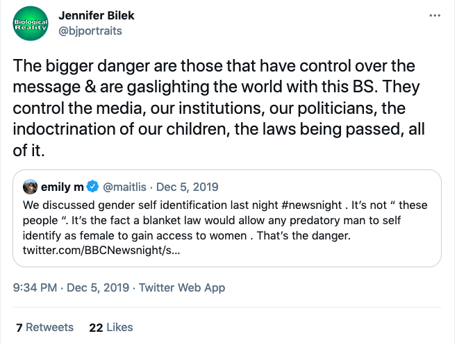 Bilek tweet: The bigger danger are those that have control over the message & are gaslighting the world with this BS. They control the media, our institutions, our politicians, the indoctrination of our children, the laws being passed, all of it.