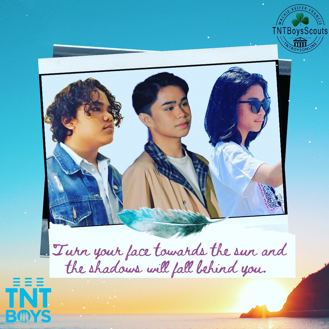ScoutsTnt's tweet photo. “Turn your face towards the sun and the shadows will fall behind you”

Thank you boys for always lighting the way for us on days that need extra sunshine! And for each other too!

We love you!

Happy Wednesday Scouts! 

#MackieEmpuerto
#KeiferSanchez
#FrancisConcepcion
#TNTBoys https://t.co/ywnAcYVAkt