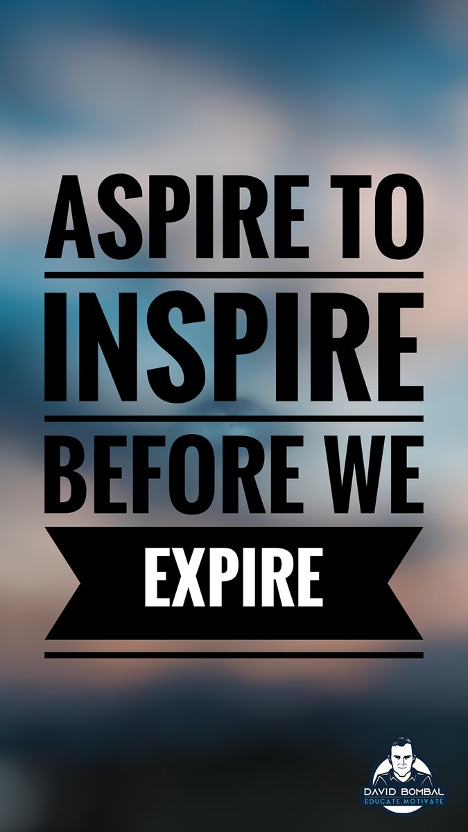 Aspire to inspire before we expire. #DailyMotivation #inspiration # motivation #bestadvice #lifelessons #changeyourmindset, image size:675x1200