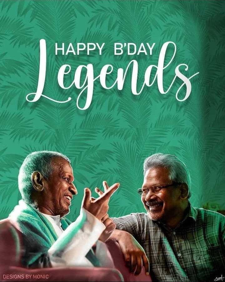 Happy Birthday ILAYARAJA  Sir and MANI RATNAM Sir 