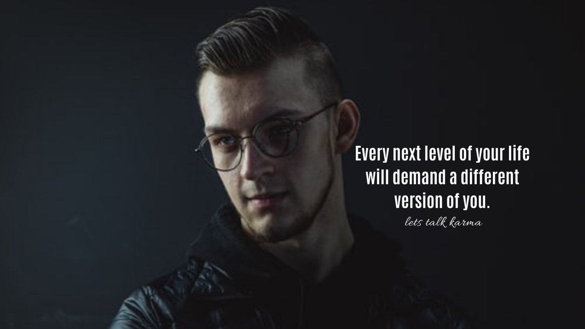 LetsTalkKarma's tweet photo. Every next level of your life will demand a different version of you.
#MotivationalQuotes #Inspiration #motivation https://t.co/P3a2DIsdqC