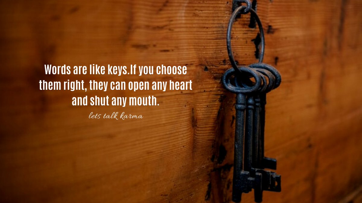 LetsTalkKarma's tweet photo. Words are like keys.If you choose them right, they can open any heart and shut any mouth.
#PositiveVibes #positivequotes #Inspiration https://t.co/N6UcgkDvwp
