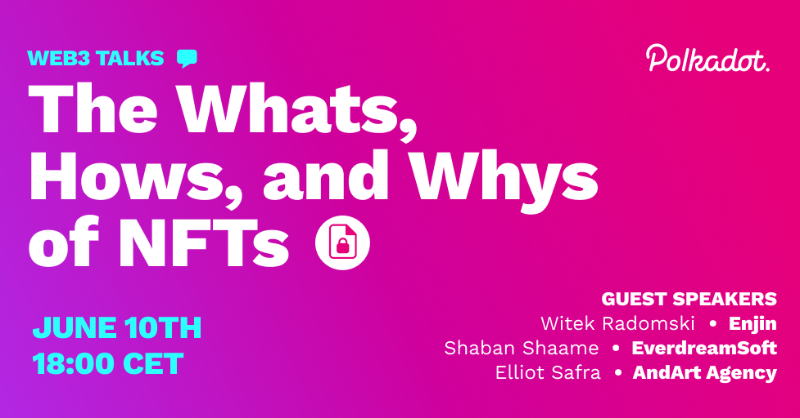 Polkadot's tweet photo. It's just 3 days before Polkadot Web3 Talks. Tune in to hear @enjin's @witekradomski, @EverdreamSoft's @shaban_shaame, and https://t.co/yh9A2AMe5v's Elliot Safra discuss the latest on the #NFT space and the major trends in the market. Save your spot now 👇