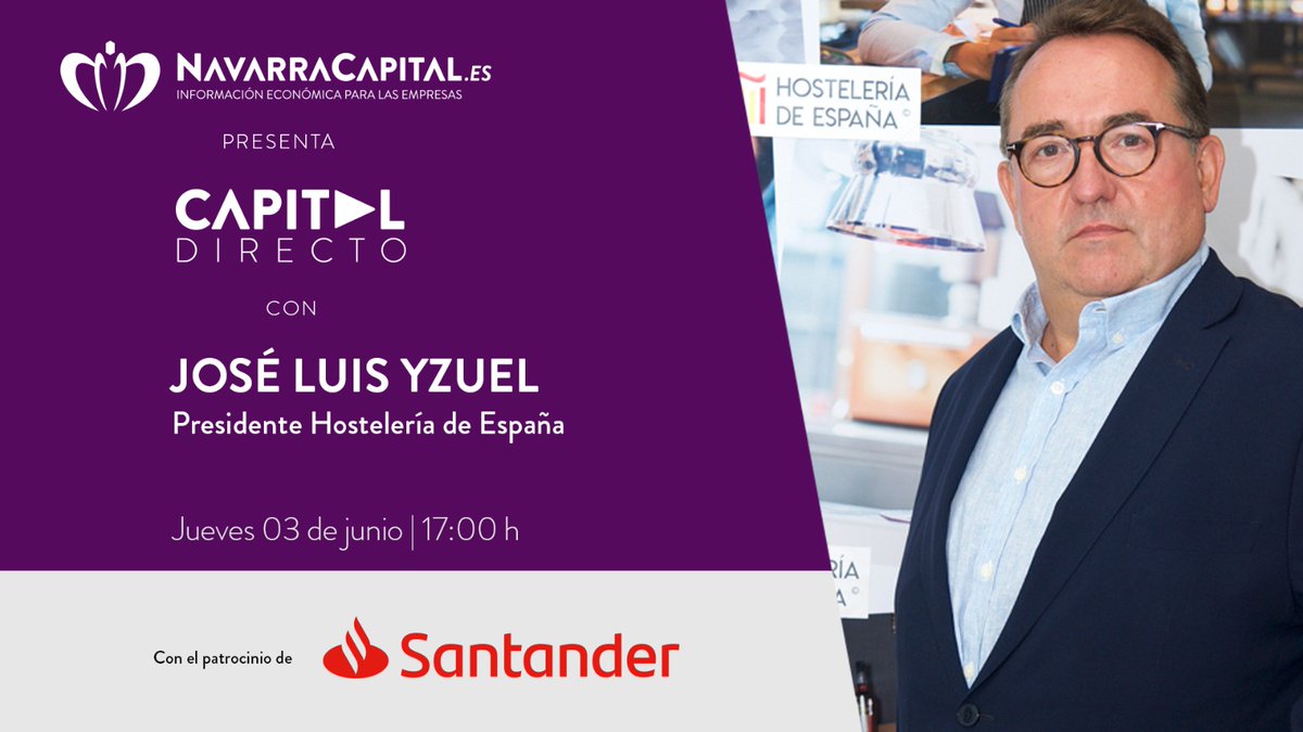 NavarraCapital's tweet photo. 📹 #CAPITALDIRECTO | Mañana, 3 de junio, a las 17:00 horas, tendrá lugar la entrevista a @jlyzuel, presidente de Hostelería de España, en https://t.co/iEnypgjMHm, que cuenta con el patrocinio de @santander_es. #NavCapital @CEHEhosteleria @hostnavarra @CascoPamplona @AnapehTurismo https://t.co/U6NMlUPDpj
