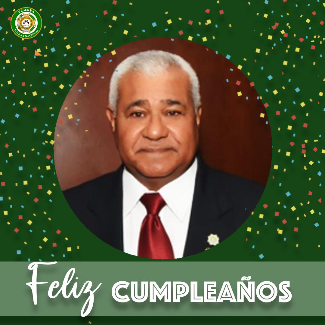 ReservaPN's tweet photo. 🟢La Directiva de La Reserva de la P.N felicita de manera muy especial a nuestro Ex Director Gral. de Brigada (R) Lic. Cesar G. Ares Germán PN, por motivo de su cumpleaños el día de hoy, le auguramos los mejore deseos, y muchísimas bendiciones junto a sus familiares.#felicidades https://t.co/HNMpF5y3HL