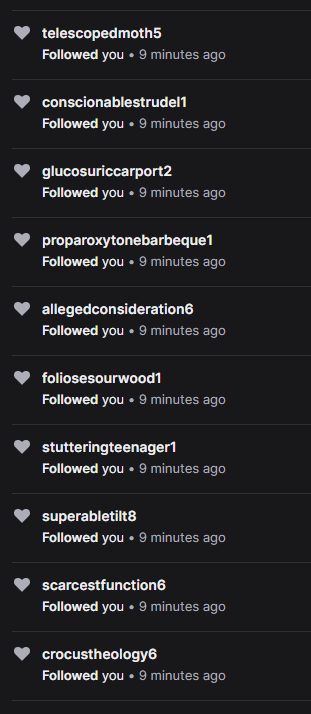 ThirdFretCapo's tweet photo. @TwitchSupport I have just been followed by about 50 accounts within the space of a MINUTE all following the same name pattern as below: "WordWordNumber". I'm very much assuming these are bots, what do I do about this? Any input would be welcomed https://t.co/2oYkSb10kz
