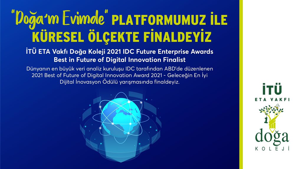 İTÜ ETA Vakfı Doğa Koleji, tamamlayıcı eğitim programı “Doğa’m Evimde” ile ülkemizi, eğitim sektörümüzü gururlandırmaya devam ediyor. ABD'de düzenlenen "Geleceğin En İyi Dijital İnovasyonu Ödülü" Yarışması'nda finaldeyiz! 👏 
#DigitalInnovation
#IDCDigitalInnovationAwards