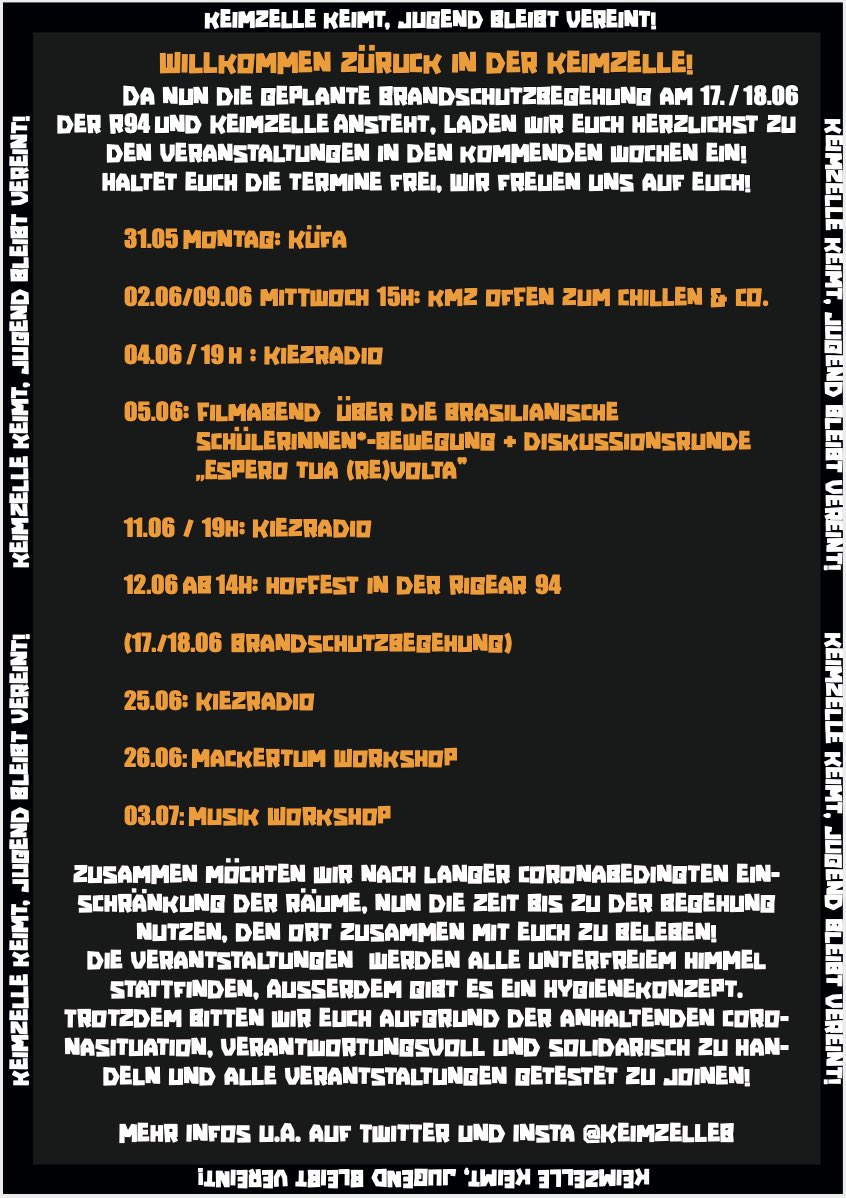 Die keimzelle lebt wieder auf! 
Lasst uns die Räume benutzen solange sie noch da sind.
Lasst uns zusammen die keimzelle beleben und kommt zum program.