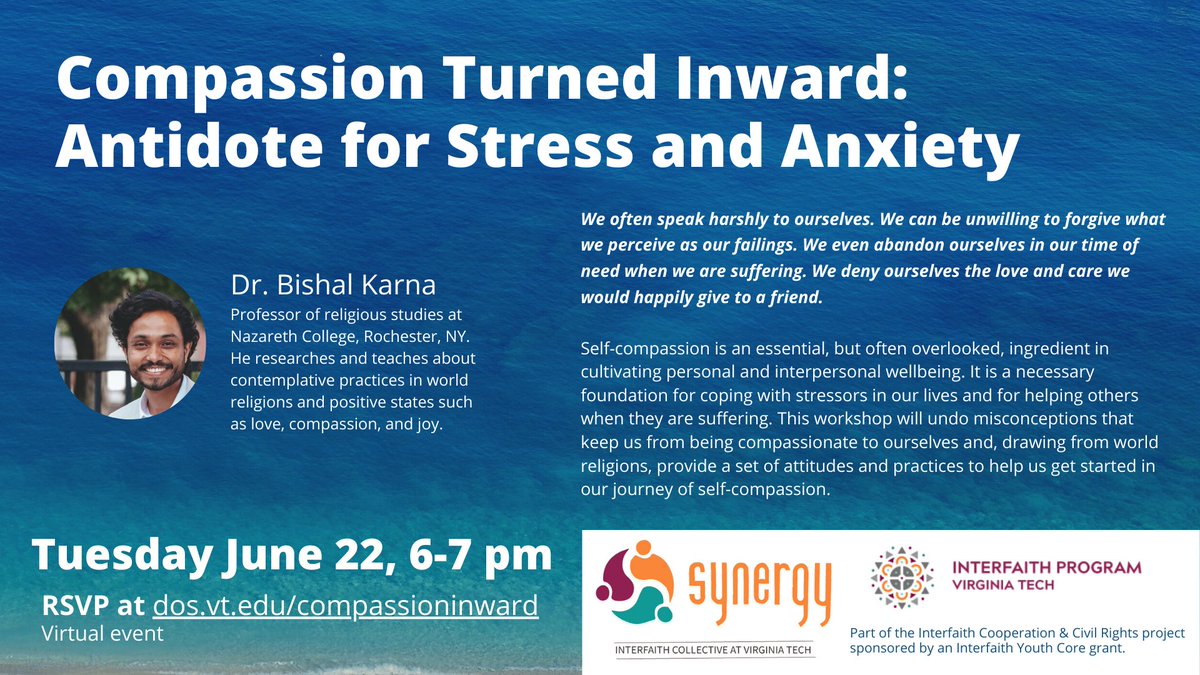 interfaithVT's tweet image. NEW DATE: @Synergy_At_VT is hosting the workshop "Compassion Turned Inward: Antidote for Stress and Anxiety" with Dr. Bishal Karna (Nazareth College, NY), June 22, 6 pm. RSVP at: dos.vt.edu/compassioninwa…. Partnership with @interfaithVT sponsored by @ifyc