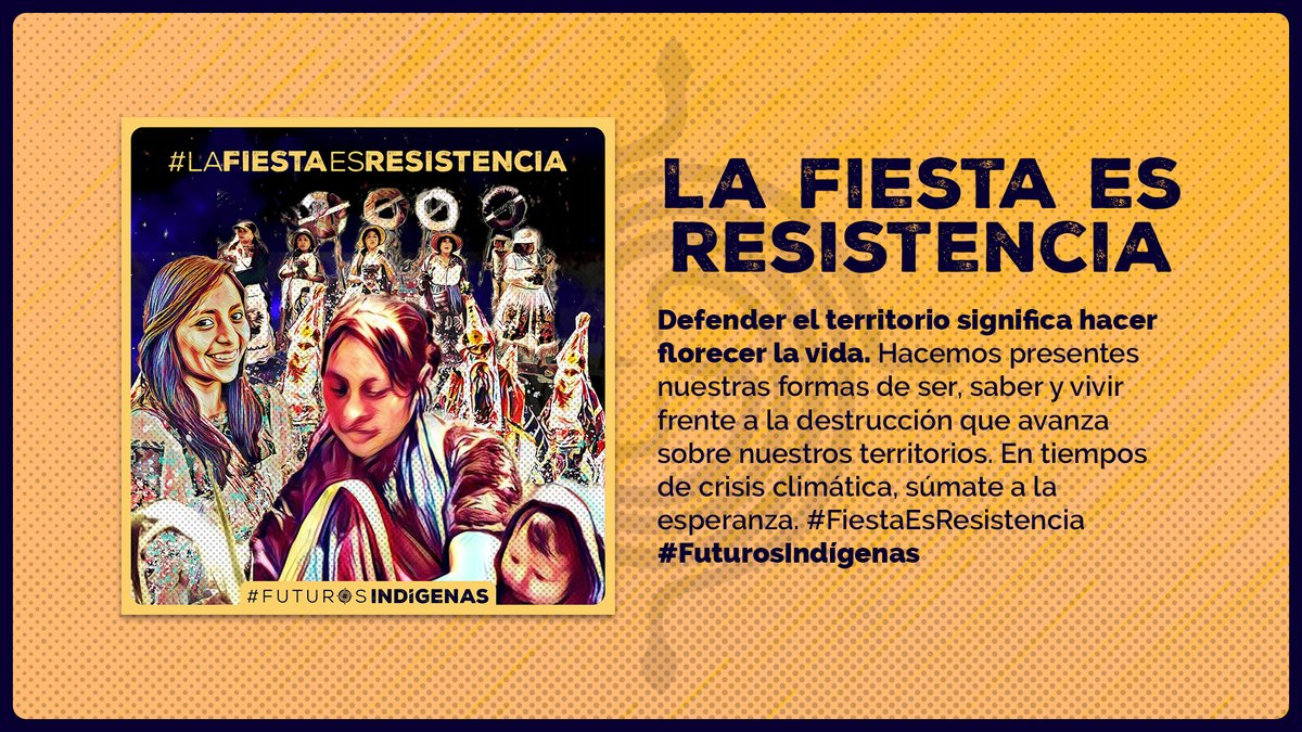 Defender el territorio es hacer que florezca la vida. Hacer que florezca la vida es una responsabilidad colectiva. #LaFiestaEsResistencia #FuturosIndígenas