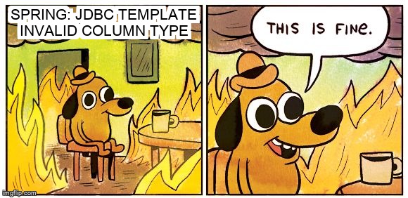 overflow_meme's tweet image. Spring: JDBC Template Invalid column type stackoverflow.com/questions/4783… #springjdbc #java #spring #jdbctemplate