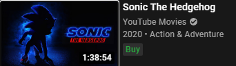 Youtube recommending Sonic The Hedgehog the movie to buy or rent.

WHY IS THE THUMBNAIL USING THE CURSED ORIGINAL DESIGN? @YouTube #SonicTheHedgehog https://t.co/14VTEJGDud