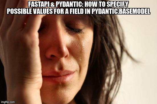 overflow_meme's tweet image. FASTAPI &amp;amp; Pydantic: How to specify possible values for a field in pydantic.Basemodel stackoverflow.com/questions/6780… #pydantic #fastapi