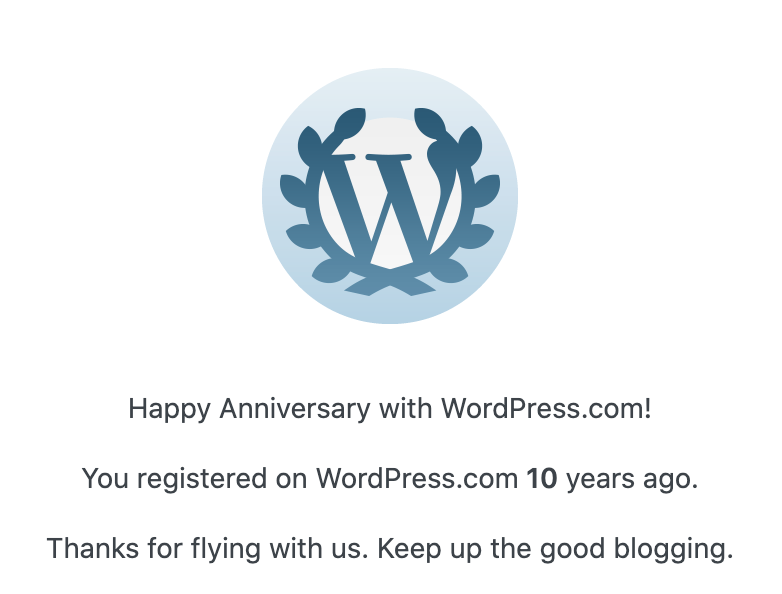 10 years with <a href="/wordpressdotcom/">WordPress.com</a> !!