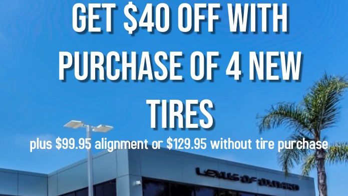 SERVICE SPECIALS

Receive $100 off a set of 4 new tires + $99.95 alignment or $129.95 without tire purchase. 

lexusofoxnard.com

#newtires #sale #lexustires #oxnard #venturacounty #losangelescounty #dchlexusofoxnard #lexusservicedrive #specialoffer #alignment #service