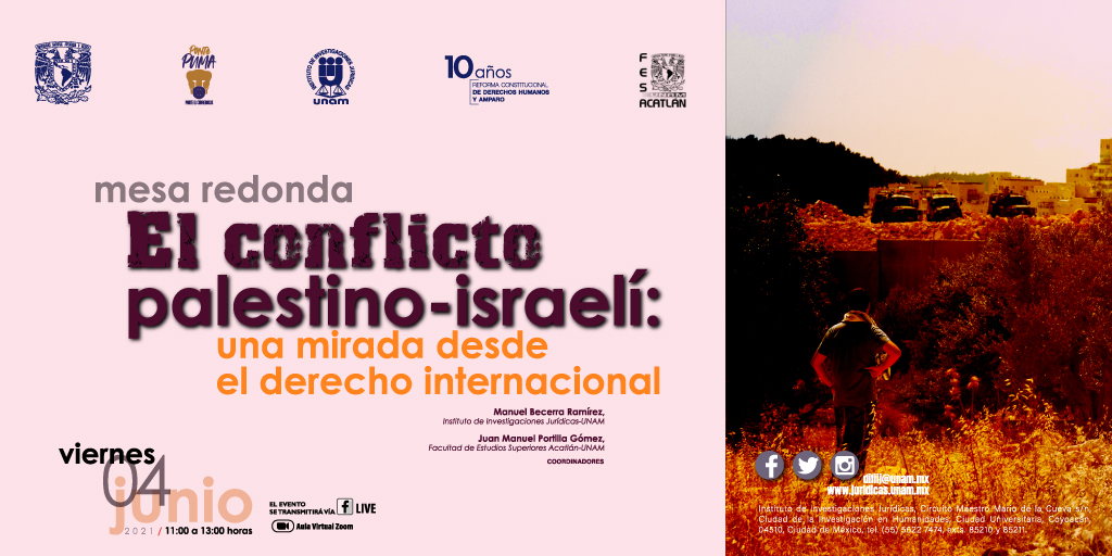 👩‍🏫👨‍🏫Mesa Redonda "El conflicto palestino-israelí: una mirada desde el derecho internacional"
📆07 de junio de 2021
⏰11:00 13:00
🔖Registro juridicas.unam.mx/actividades-ac…
💻📱Transmisión vía Zoom y FB Live
facebook.com/IIJUNAM
facebook.com/AMDIRevista