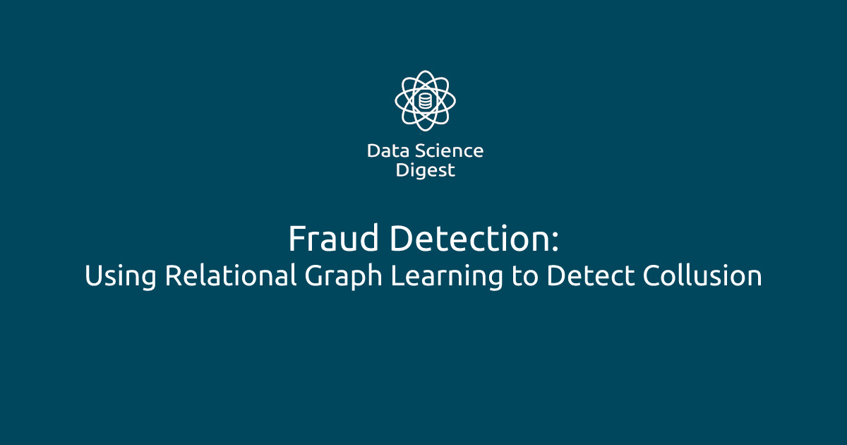 d_spodarets's tweet photo. Fraud Detection: Using Relational Graph Learning to Detect Collusion — https://t.co/KwZcWKBLad

#DataScienceDigest #DataScience #MachineLearning #ArtificialIntelligence #AI #ML #FraudDetection #Uberengineering

Subscribe to our weekly newsletter — https://t.co/9lfqumjzZk https://t.co/BFP6XYZsqK