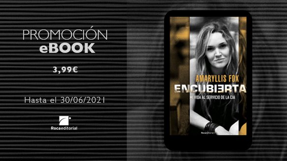 RocaEditorial's tweet photo. El #BestSeller del @nytimes y de @thesundaytimes #Encubierta, las memorias de la agente de la #CIA @amaryllisfox, es una de nuestras promociones de este mes de junio. Las encontraréis todos en https://t.co/GTOuoC3FJN. https://t.co/LhEo09s8QD
