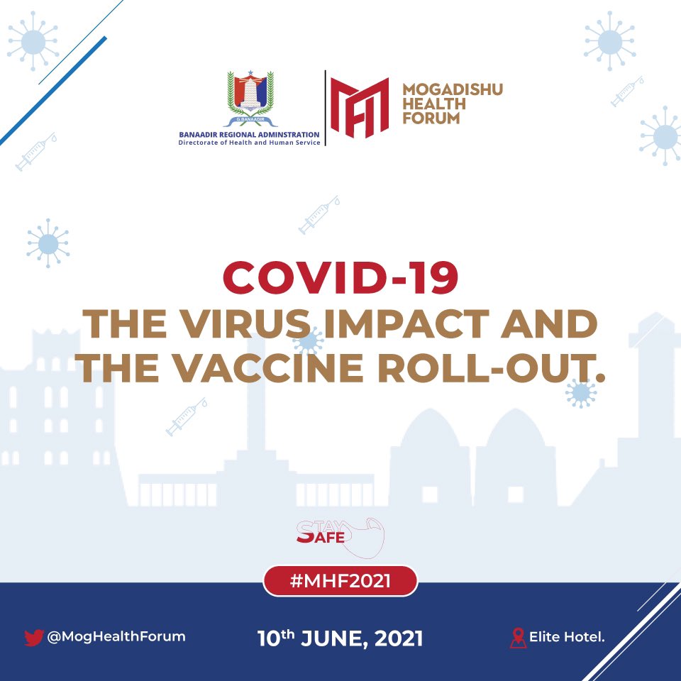 1/2 Our pleasure to cordially invite you to the first Mogadishu Health Forum (MHF) which will focus on COVID-19 Impact on Life, Health and Economy. #MHF2021
