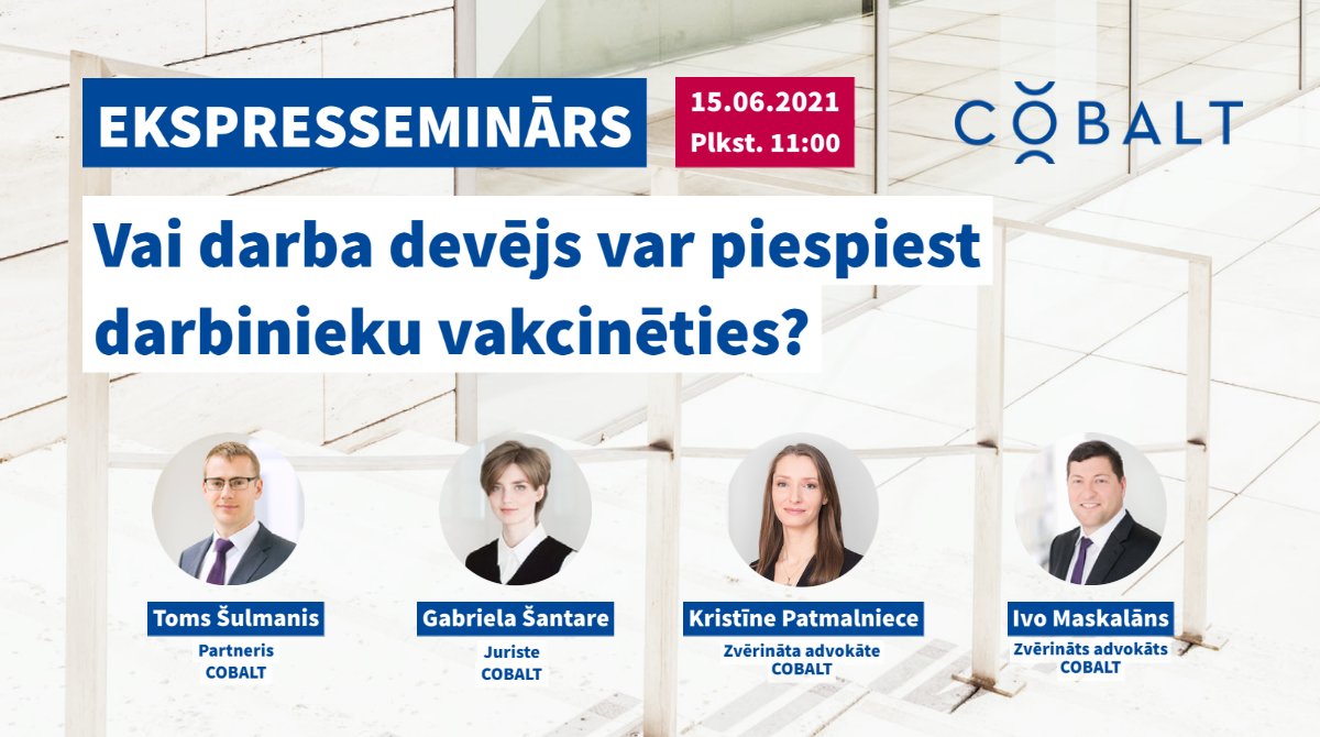 15. jūnijā <a href="/COBALT_LV/">COBALT Latvia</a> darba tiesību un datu aizsardzības eksperti ekspresseminārā skaidros, vai darba devējs drīkst ievākt informāciju par darbinieku vakcinēšanos un arī pieprasīt vakcinēties. Plašāk: bit.ly/2RWXEqR