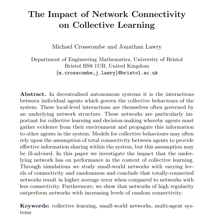 This week we presented our recent work at the joint DARS-SWARM symposium on 'The Impact of Network Connectivity on Collective Learning', in which we challenge a common modelling assumption that treats agents as being totally connected (for comms). arxiv.org/abs/2106.00655