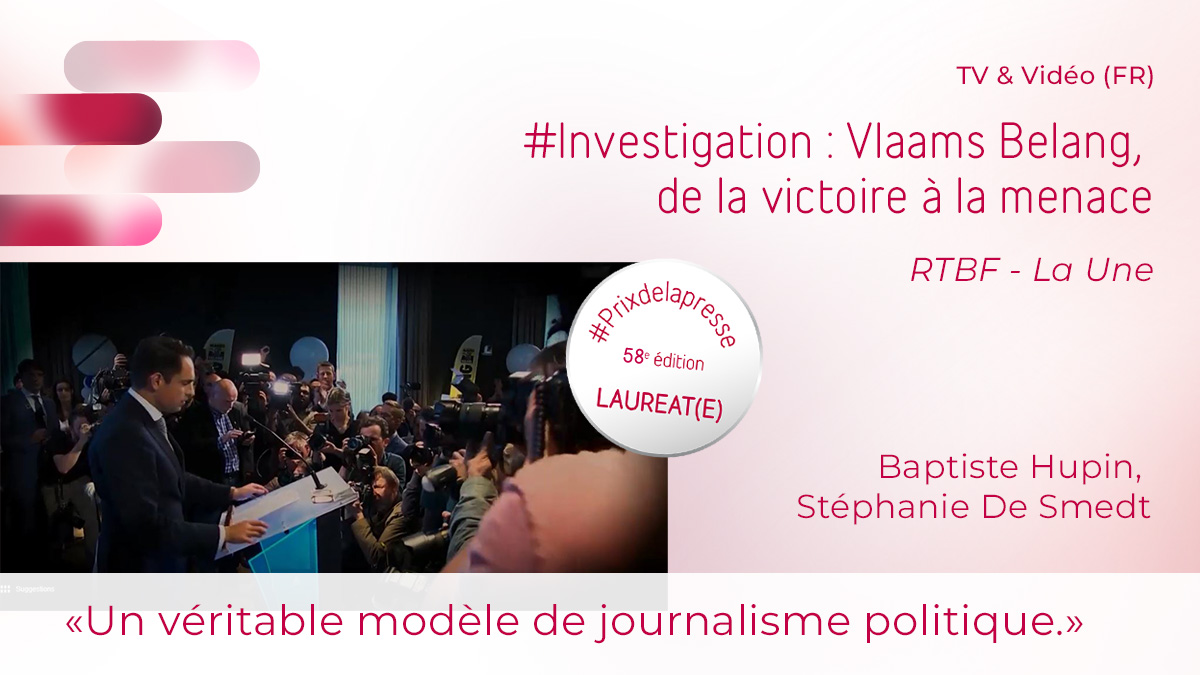 Lauréats #Prixdelapresse Belfius ‘TV &amp; Vidéo (FR)’ : Baptiste Hupin et Stéphanie De Smedt avec ‘#Investigation : Vlaams Belang, de la victoire à la menace’ (RTBF – La Une)
Félicitations <a href="/BaptisteHupin/">Baptiste Hupin</a>, <a href="/sdsmedt/">Stephanie De Smedt</a> et <a href="/RTBF/">RTBF</a>!