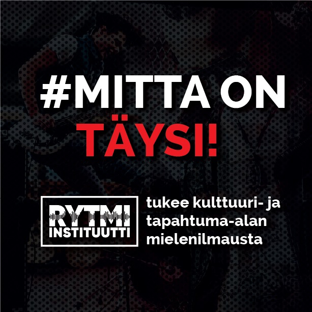 Rytmi-instituutti tukee #mittaontäysi -mielenilmausta. Tapahtumien järjestäminen turvallisuusohjeistuksilla on saatava mahdolliseksi heti, freelancereiden koronatuet maksuun heti, leikkauksien sijaan kulttuuriin tulee investoida vähintään 1% valtion budjetissa.
#rytmiinstituutti