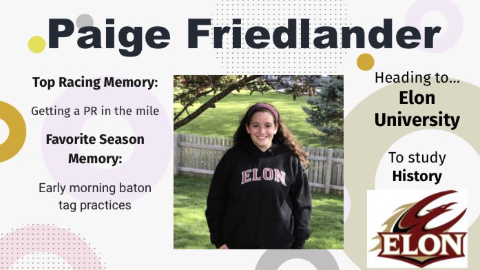 Senior Spotlight: Paige Friedlander. Paige will be attending Elon University in N. Carolina to study History. Congrats, Paige!