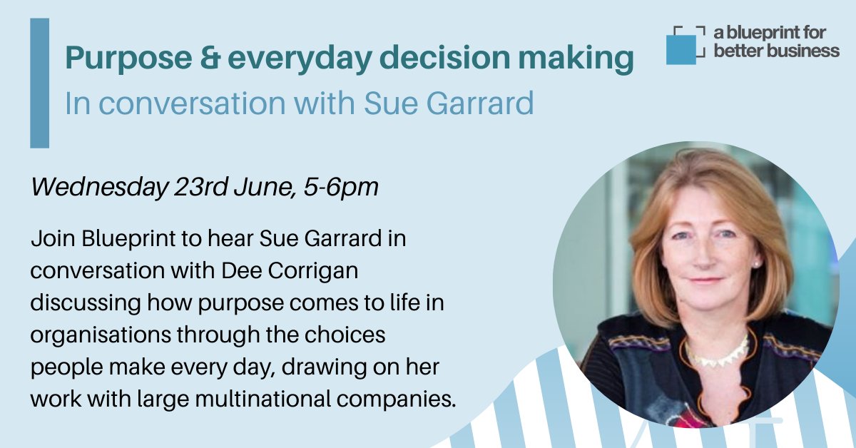 Blueprint4Biz's tweet photo. Join us on Wednesday 23rd June 5-6pm to hear @Sue_Garrard in conversation with Dee Corrigan discussing how purpose comes to life in organisations through the choices people make every day, drawing on her work with large multinational companies. https://t.co/0l1CTgOk9x https://t.co/2nK7sWtF5M